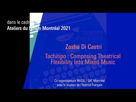 Zosha Di Castri : Tachitipo : Composing Theatrical Flexibility Into Mixed Music