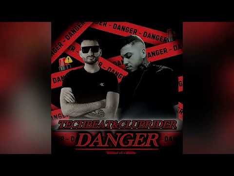 Techbeat & CLUBRIDER - Danger