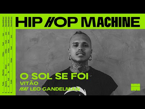 Leo Gandelman apresenta: Hip Hop Machine #32 Vitão - O Sol Se Foi