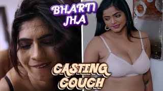 Casting Couch  Bharti Jha  Hot New Webseries 2024 