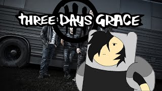 Three Days Grace songs be like