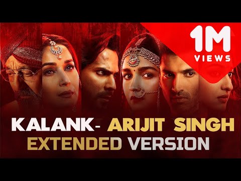 Kalank Title Track | Extended Version | Arijit Singh | Shilpa Rao | Bonus Track