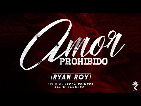 Ryan Roy - Amor Prohibido  | Video Lyric