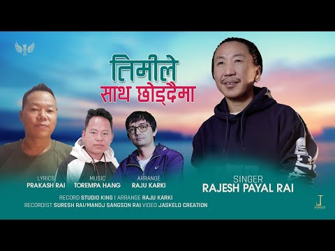 Timile Saatha Chhoddaima | Rajesh Payal Rai | Prakash Rai | Torempa Haang | New Nepali Song