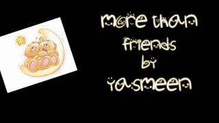 More than friends - Yasmeen