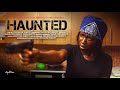 HAUNTED || MOUNT ZION FILM PRODUCTIONS