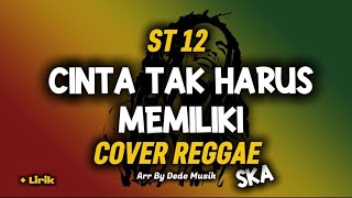 Download lagu Cinta Tak Harus Memiliki ( ST 12 ) Cover Reggae Ska | Arr By Dede Musik mp3