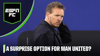 Making the case for Julian Nagelsmann to be Manchester United’s next manager | ESPN FC