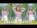 Vita Alvia Karena Su Sayang DJ Slow Remix
