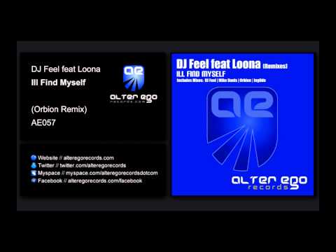 DJ Feel feat Loona - Ill Find Myself (Orbion Remix) [Alter Ego Records]