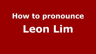 How to pronounce Leon Lim