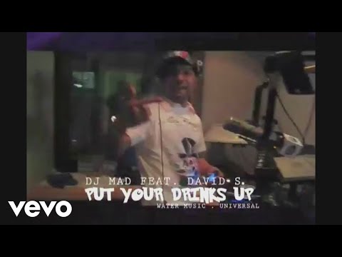 Dj Mad, David S - Put Your Drinks Up