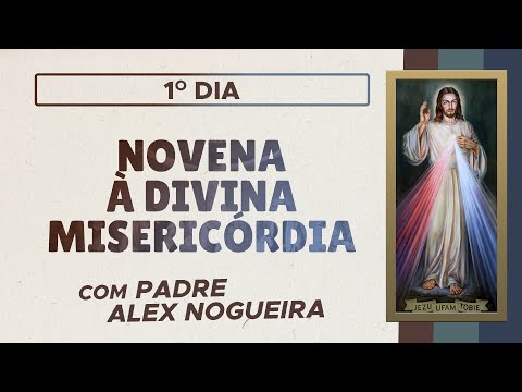Novena à Divina Misericórdia - 1º dia