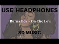 Burna Boy - On The Low (8D AUDIO) Burna Boy - On The Low (8D AUDIO)