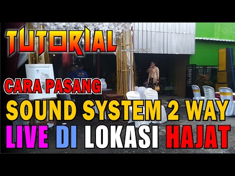 TUTORIAL SETTING SOUND SYSTEM 2 WAY LIVE DI LOKASI HAJATAN