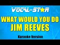 Jim Reeves - What Would You Do (Karaoke Version) with Lyrics HD Vocal-Star Karaoke
