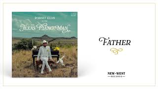 Robert Ellis - &quot;Father&quot; [Audio Only]