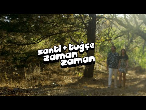 Santi & Tuğçe – Zaman Zaman (Music Video)