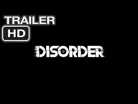 DISORDER OFFICIAL TRAILER