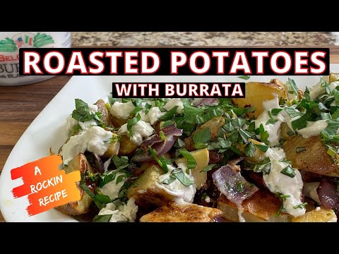 Roasted Potatoes With Burrata, Basil, & Lemon, - Take Your Potatoes To The NEXT LEVEL With These.