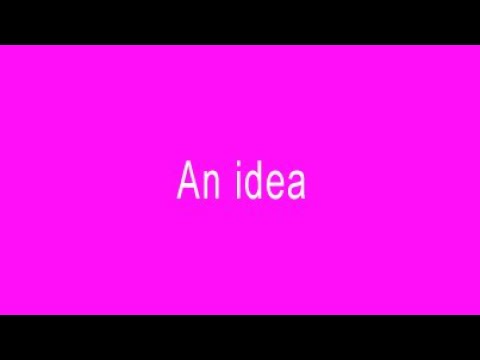 Video thumbnail for An idea