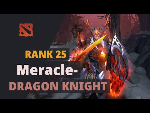 Meracle- (Rank 25) plays Dragon Knight Dota 2 Full Game
