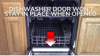 How to fix a Dishwasher door that does not stay in place when opened.