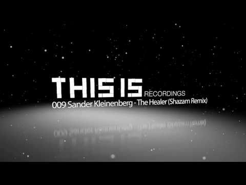 Sander Kleinenberg - The Healer (Shazam Remix)