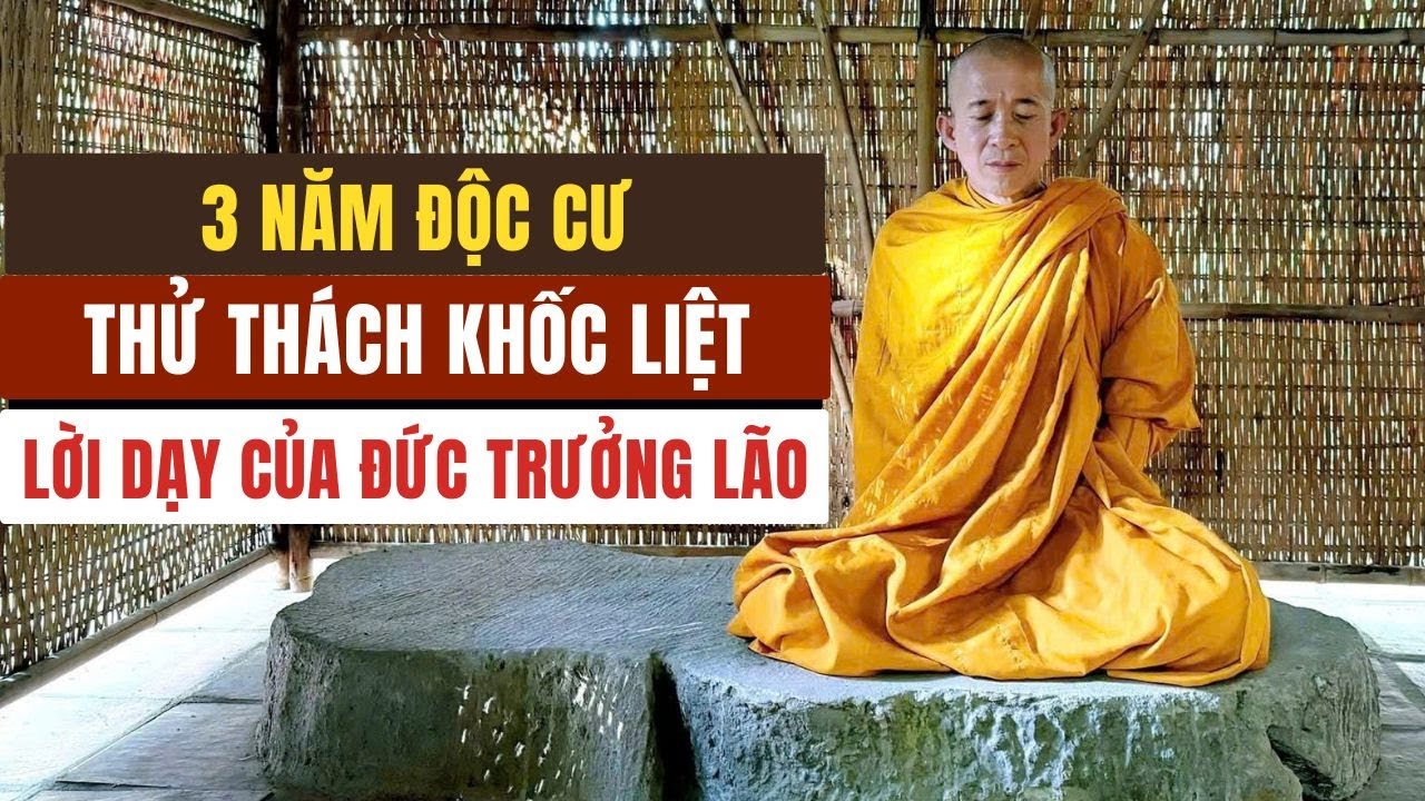 3 năm nhập thất miên mật của Đức Thầy Thích Mật Hạnh bên Đức Trưởng lão Thích Thông Lạc