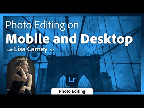 Multi-platform Photo Editing in Adobe Lightroom with Lisa Carney - 2 of 2