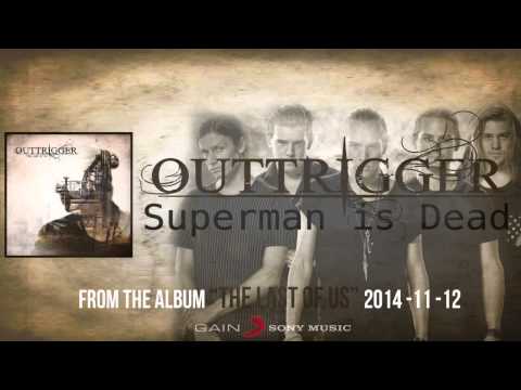 Outtrigger - SUPERMAN IS DEAD