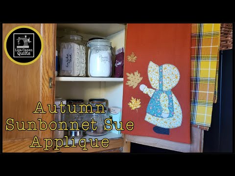 Autumn Sunbonnet Sue Applique - Stitch this applique with me, today I'm sewing her on a hand towel!