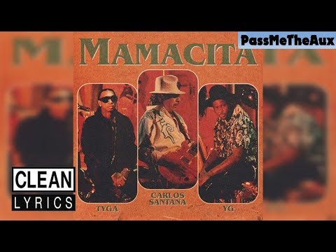 [CLEAN] Tyga - MAMACITA [ft. YG & Santana]