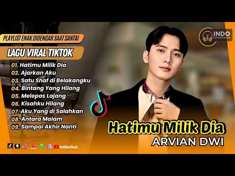 Arvian Dwi - HATIMU MILIK DIA | AJARKAN AKU | BINTANG YANG HILANG | MELEPAS LAJANG |POP INDO TERBARU