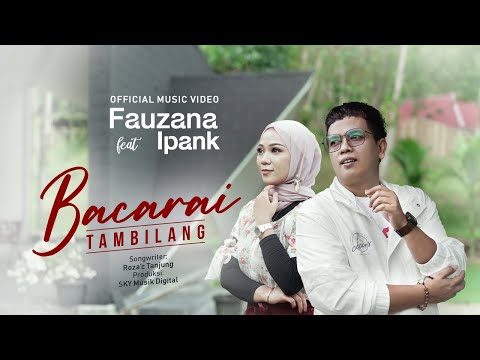 Fauzana Ft. Ipank - Bacarai Tambilang (Official Music Video)