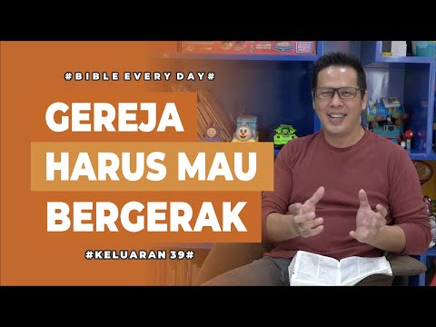 Gereja Harus Mau Bergerak (Keluaran 39) - Petrus Kwik  |  BIBLE EVERY DAY