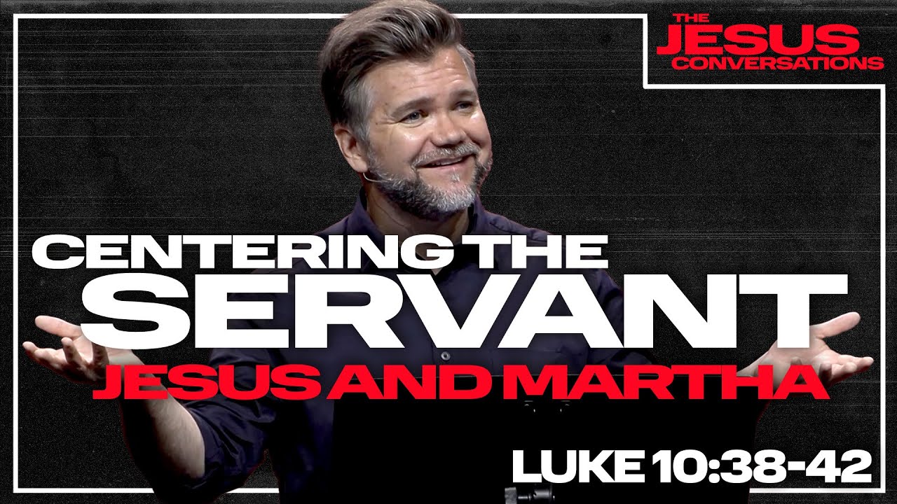 Centering the Servant: Jesus and Martha