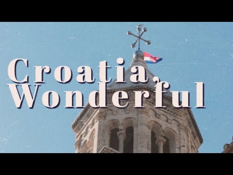 Croatia, Wonderful (Trailer)