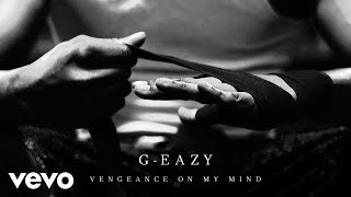 G-Eazy - Vengeance On My Mind ft. Dana