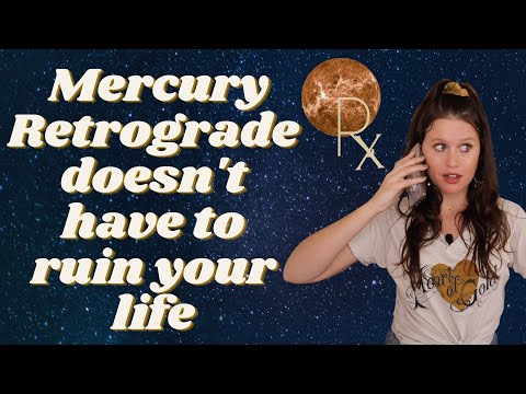 How to Handle Mercury Retrograde: Your Mercury Rx Survival Guide  (10 Tips to Survive & Thrive)
