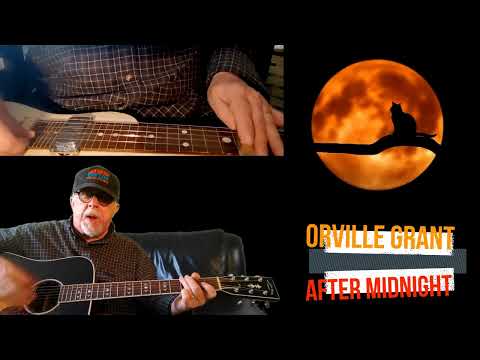 ORVILLE GRANT "AFTER MIDNIGHT" (JJ Cale)