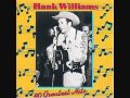 Hank Williams - My Sweet Love Ain't Around