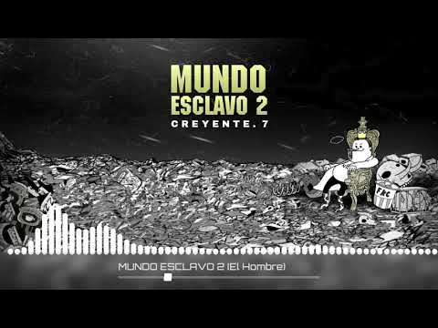 MUNDO ESCLAVO 2 (El Hombre) Pista - Creyente.7