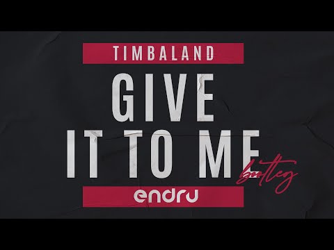 Timbaland - Give It To Me (ENDRU bootleg)
