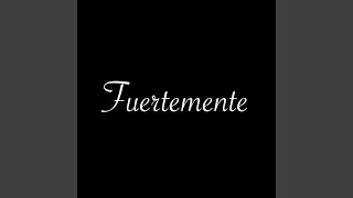 Fuertemente