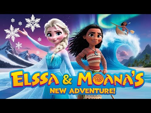 "Elsa & Moana’s Epic Journey | New Frozen & Moana Movie Song 🎵"