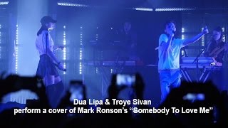 Dua Lipa &amp; Troye Sivan perform a cover of Mark Ronson’s “Somebody To Love Me” (LYRICS)