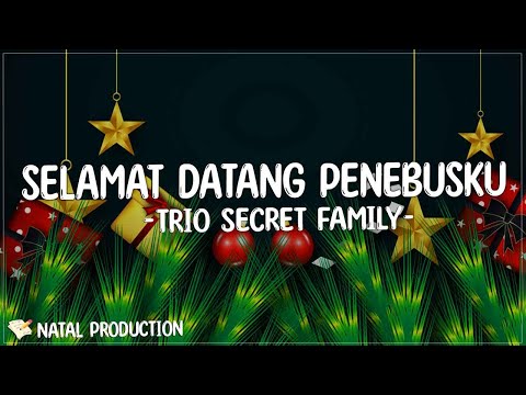 Selamat Datang Penebusku - Trio Secret Family ( Lirik Lagu Natal ) | Hingga di saat ini gema natal