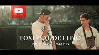 TOXI - SAL DE LITIO (Prod. Mastermame)