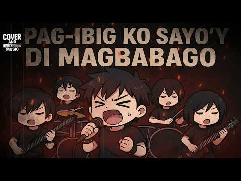 PAG-IBIG KO SAYO'Y DI MAGBABAGO – MEN OPPOSE | Reimagined ROCK Cover